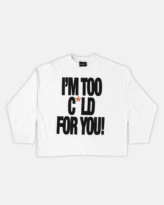 Cold Culture im too cold long sleeve tee white